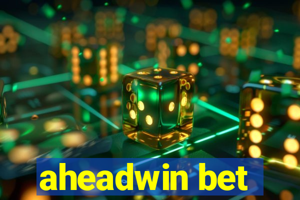 aheadwin bet